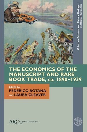 The Economics of the Manuscript and Rare Book Trade, ca. 1890–1939 ed by Federico Botana & Laura Cleaver @LauraJCleaver #openaccess #nonfiction #academicbooks #Bookcollecting #manuscript #Quaritch #Bodleian arc-humanities.org/9781802700978/…