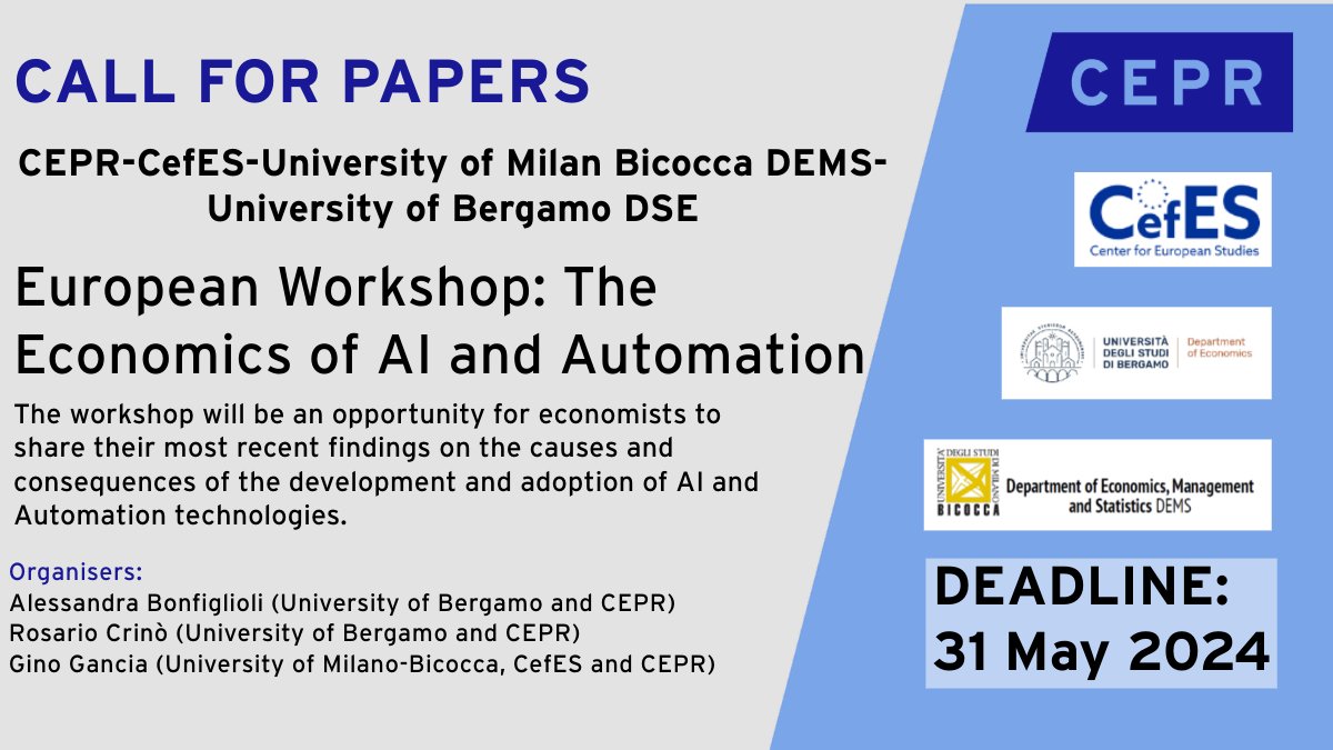 📢#CALLFORPAPERS The European Workshop: The Economics of #AI and #Automation now invites papers on the development and adoption of AI and Automation technologies. Organised by CEPR @CefesCenter @unimib @UniBergamo 📆Deadline: 31 May ✍️More information: ow.ly/nKTk50QWMP6