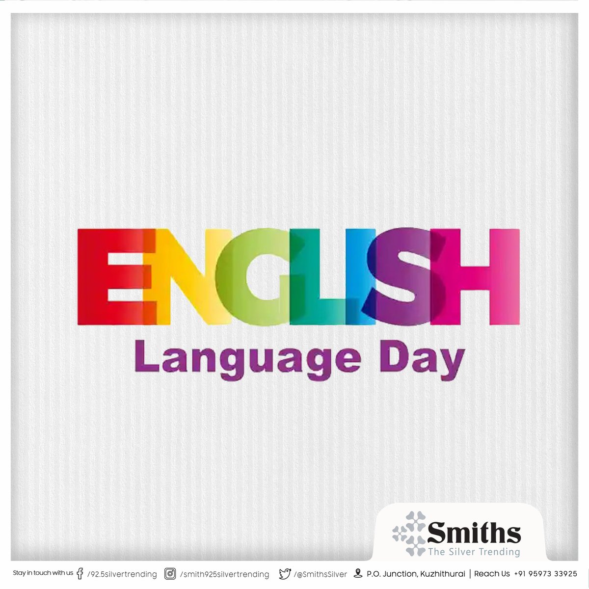 • English Language Day

Smiths®

Smiths® | #ThesSilverTrending™ | #PremiumSilverJewellery | #SilverJewellery | #kuzhithurai | #குழித்துறை | #marthandam | #kanyakumari | #கன்னியாகுமரி | #EnglishLanguageDay