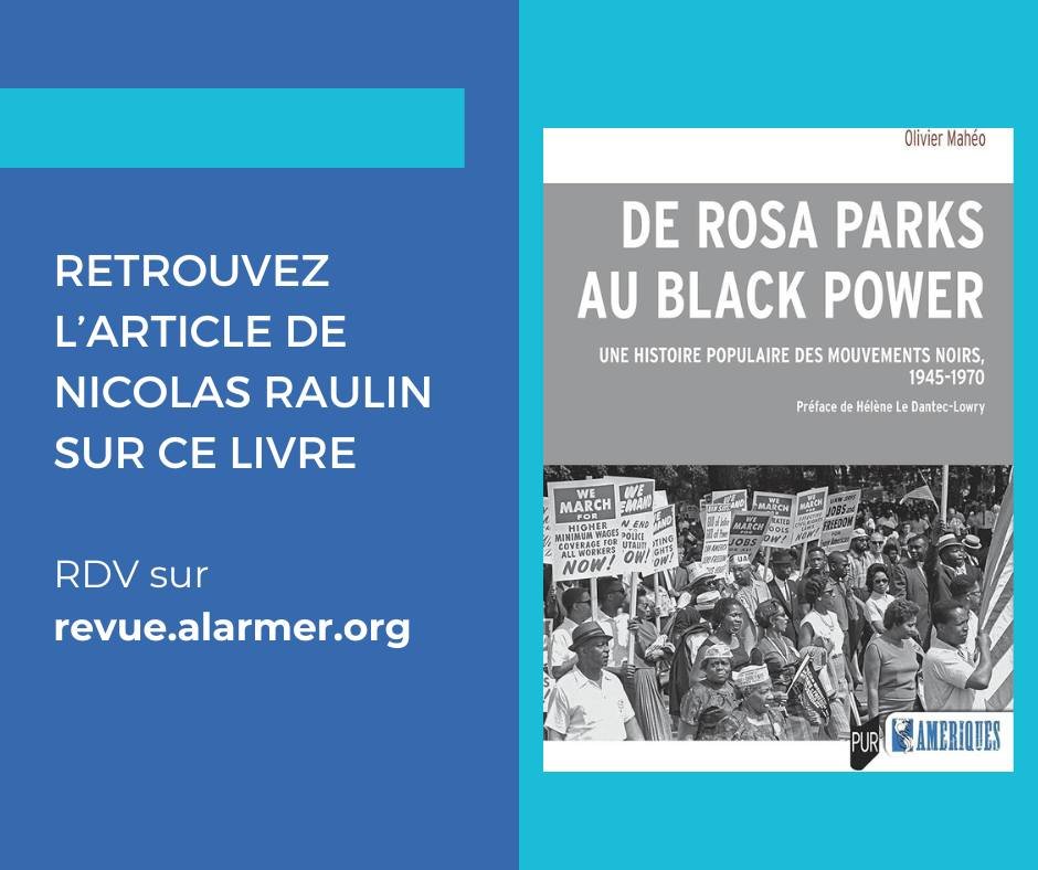 Dernier article dans la rubrique 'Lecture' de la RevueAlarmer : compte rendu du livre d'Olivier Mahéo @PUReditions : De Rosa Parks au Black Power : une histoire populaire des mouvements noirs. De 1945-1970, par Nicolas Raulin @MondAmericains revue.alarmer.org/de-rosa-parks-…