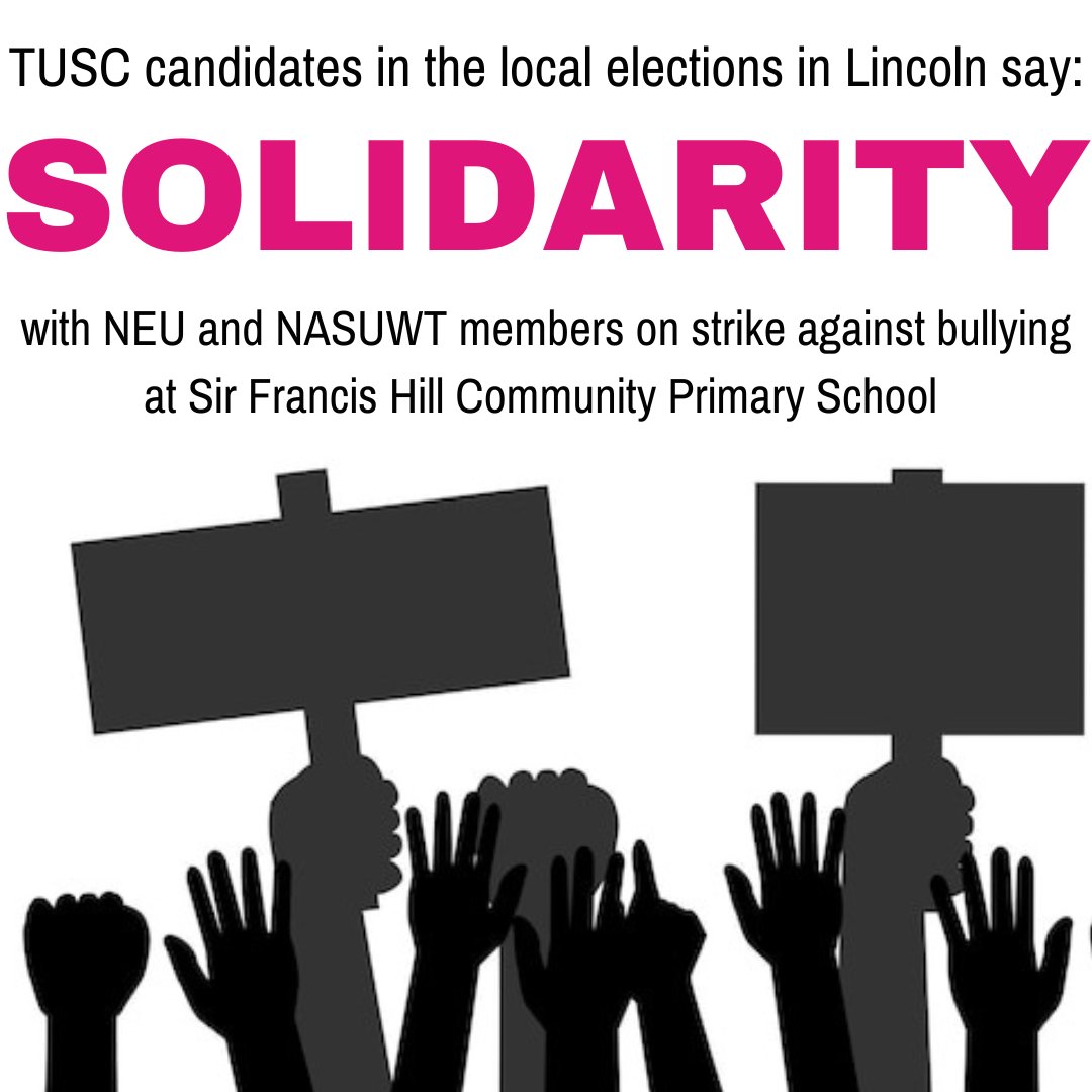 Solidarity with @NEUnion and @NASUWT members on strike today at Sir Francis Hill Community Primary School. @TUSCoalition in Lincoln supports your campaign against bullying management.