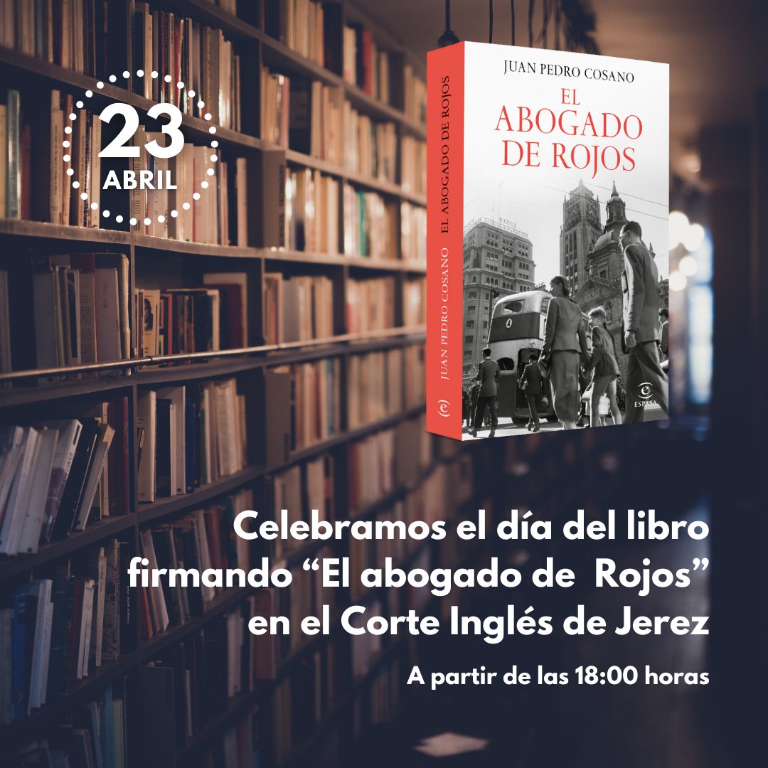 CosanoEscritor's tweet photo. 📚✍️ ¡Celebra el #DíaDelLibro con nosotros! 🎉🎈 Te esperamos esta tarde a las 18:00 en El Corte Inglés de Jerez para la firma de ejemplares de "El Abogado de Rojos". ¡No faltes a esta cita literaria! 🖋️✨ #FirmaDeEjemplares #ElAbogadoDeRojos 🚀📖 https://t.co/gzYwHPVlc4