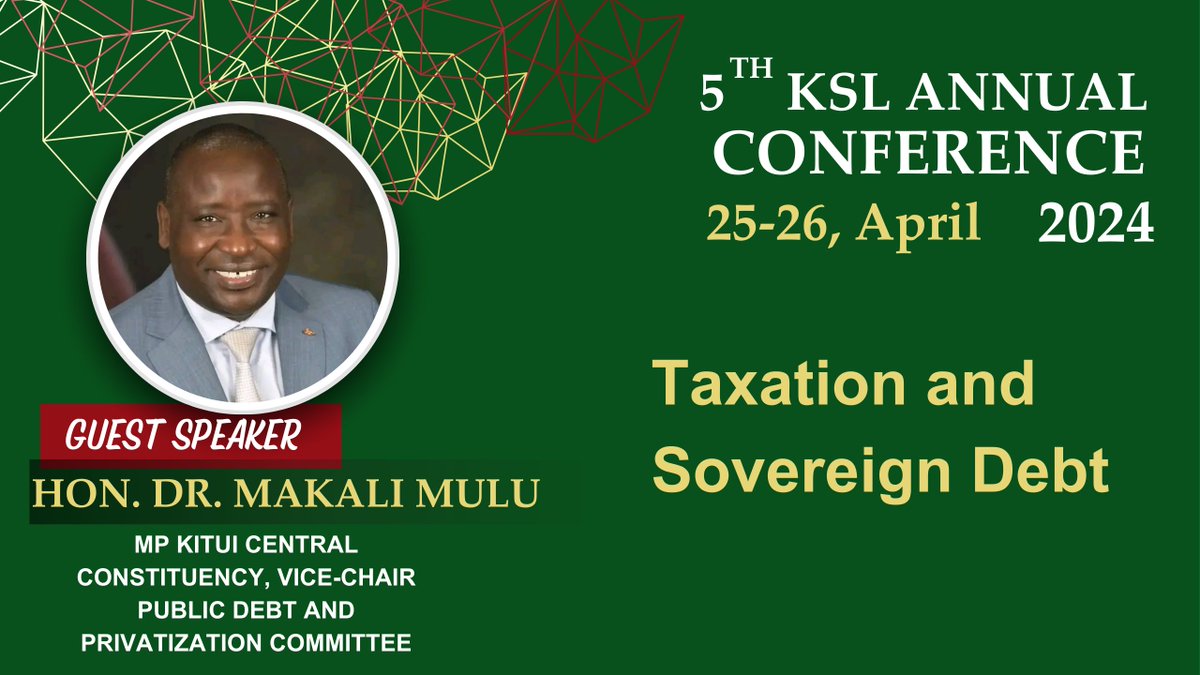 Hon. Dr Makali Mulu [@MakaliMulu] will be speaking on Taxation and Sovereign Debt #5thAnnualKSLConference #KSLExperience