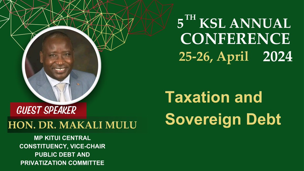 Hon. Dr Makali Mulu [@MakaliMulu] will be speaking on Taxation and Sovereign Debt
#5thAnnualKSLConference
#KSLExperience