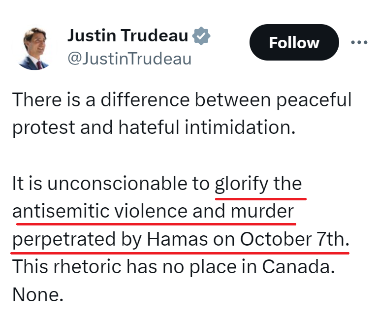 Pro-Nazi Justin Trudeau who applauded a literal Nazi soldier in the Canadian parliament is wrong here. What Hamas did on October 7 was armed resistance against occupation which is the Palestinians' legitimate right under international law.