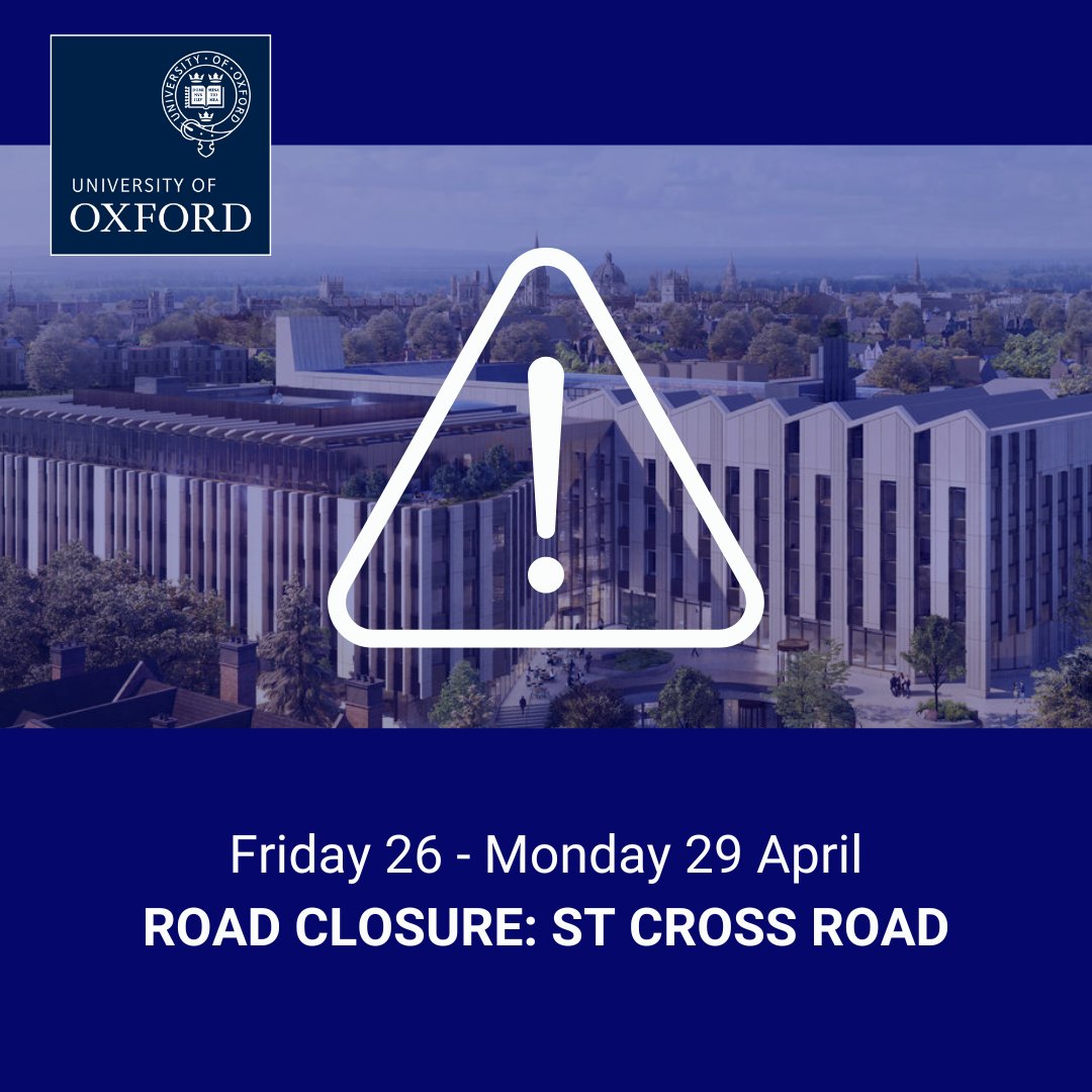 St Cross Road will be closed between Friday 26 and Monday 29 April. Pedestrians and dismounted cyclists will have access except for 11am-2pm on Friday 26 April, when the road directly outside the Life and Mind Building (on both sides of the corner) will be completely closed.