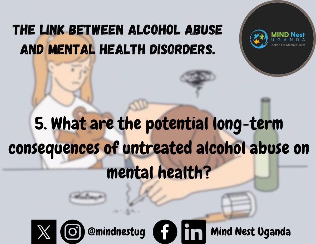 5. What are the potential long-term consequences of untreated alcohol abuse on mental health?

@natasha_estheer @kyarimpa_rose

#themindnest #alcoholabuse #mentalhealthdisorders  #AlcoholAwareness #mentalhealthawareness  #substanceusedisorder