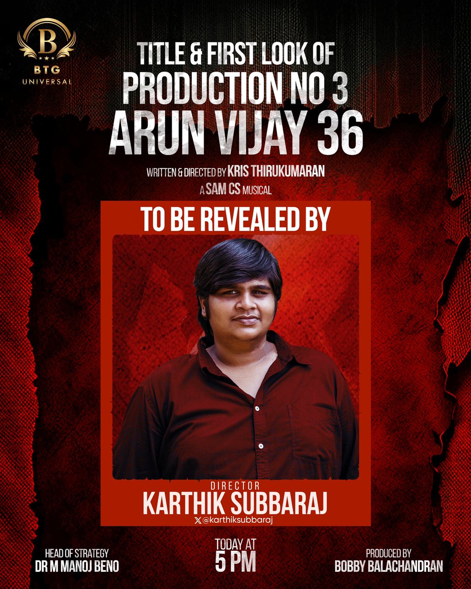 Get ready for @arunvijayno1’s #AV36 Grand Unveiling💥 Director @karthiksubbaraj will drop the exciting #TitleandFirstlook Today at 5PM🔥 Produced By- @BTGUniversal @bbobby BTG Head of Strategy- @ManojBeno Directed By-#KrisThirukumaran @SiddhIdnani