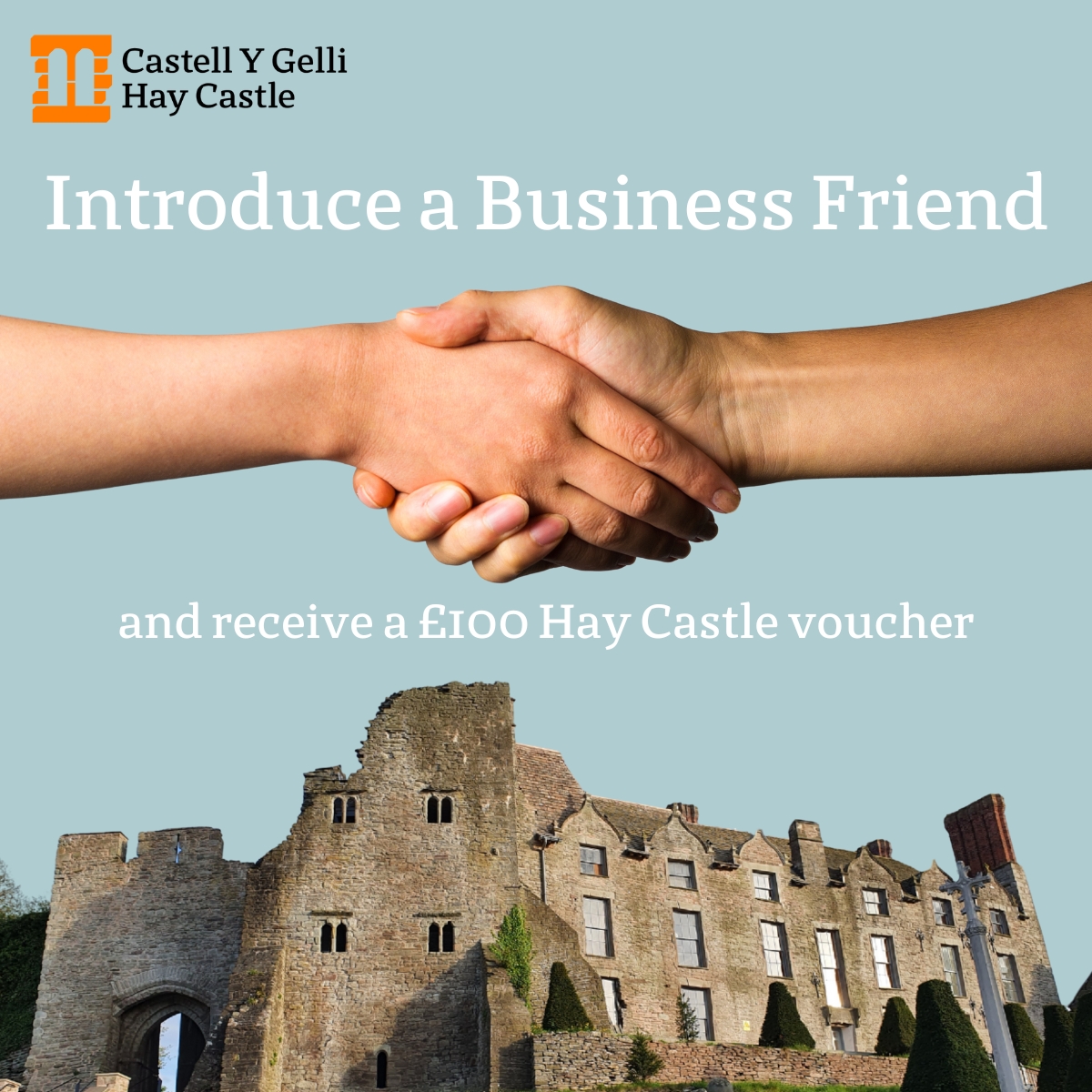 Introduce a Business Friend and receive a £100 Hay Castle voucher. If you would like to introduce a Business Friend then please contact us on info@haycastletrust.org for more info