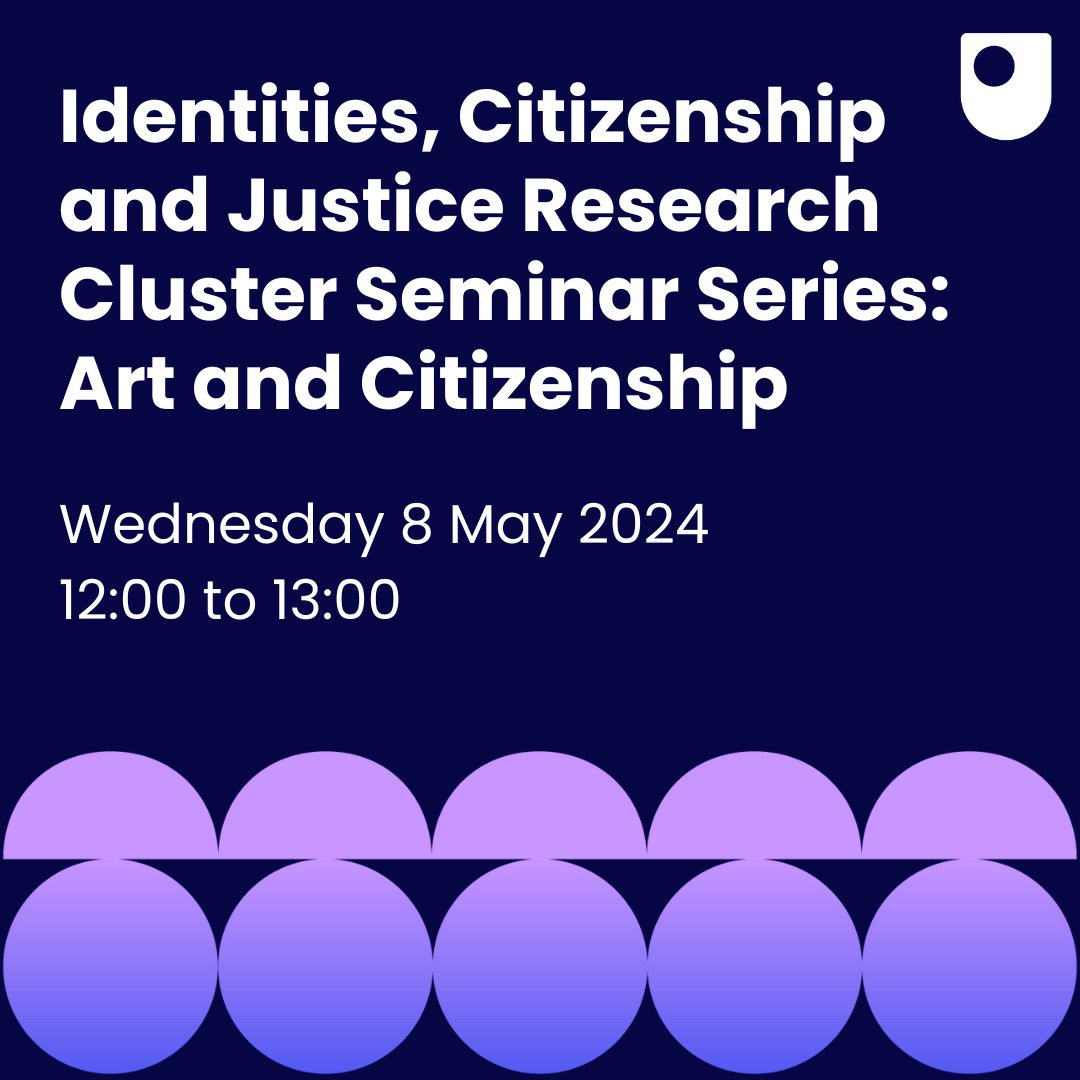 The next Identities, Citizenship and Justice Research Cluster seminar is on the topic of Art and Citizenship. The event includes talks on 'Migrants Performing Citizenship' and 'Art, Migration and the Production of Radical Democratic Citizenship' Register:ow.ly/eaXc50Rj1qt