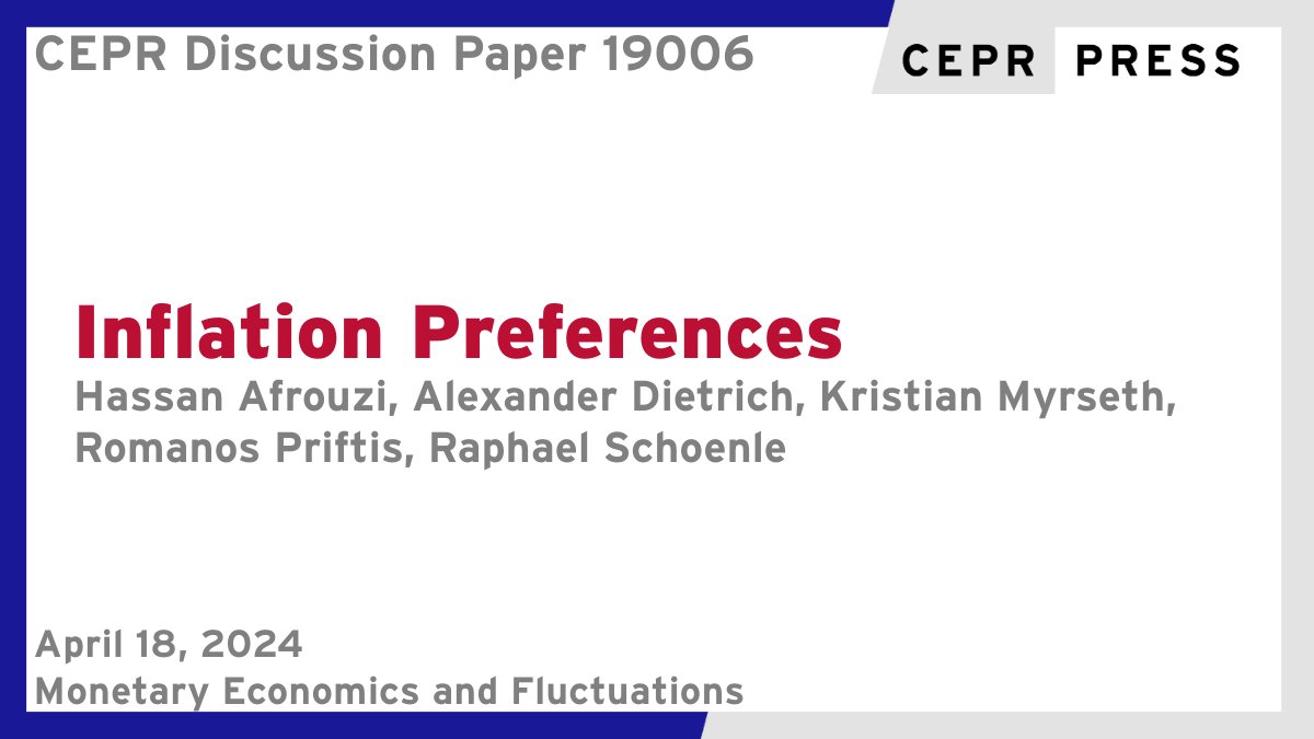 New CEPR Discussion Paper - DP19006 #Inflation Preferences Hassan Afrouzi @Columbia, @amdietrich_econ @nationalbanken, Kristian Myrseth @UniOfYork, Romanos Priftis @ecb, @RaphaelSchoenle @BrandeisU ow.ly/BGx950RlaIu #CEPR_MEF #economics