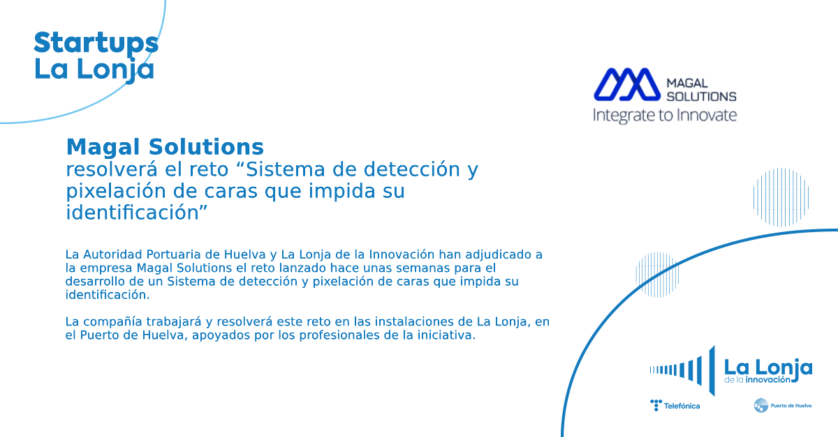 Magal Solutions, seleccionada para resolver el reto que lanzamos para el desarrollo de un sistema de detección y pixelación de caras que impida su identificación✨ Te contamos todo aquí⬇️ lalonja.tech/magal-solution… #LaLonja #Emprender #Huelva #Emprendimiento