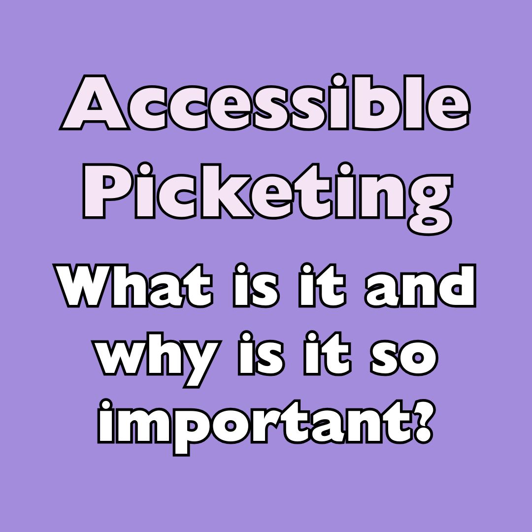 Curious about our accessible picket, and why it's so important that we have one? Read our new blog from our ND Officer, Morgan! (Link in bio) [img: graphic reading 'accessible picketing, what is it and why is it so important?']