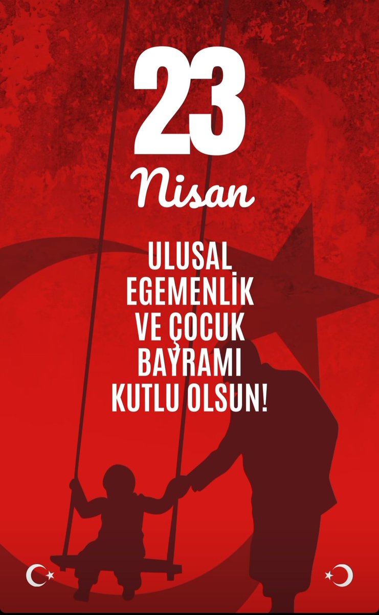 23 Nisan Ulusal Egemenlik ve Çocuk Bayramı Kutlu Olsun 🇹🇷🇹🇷🇹🇷