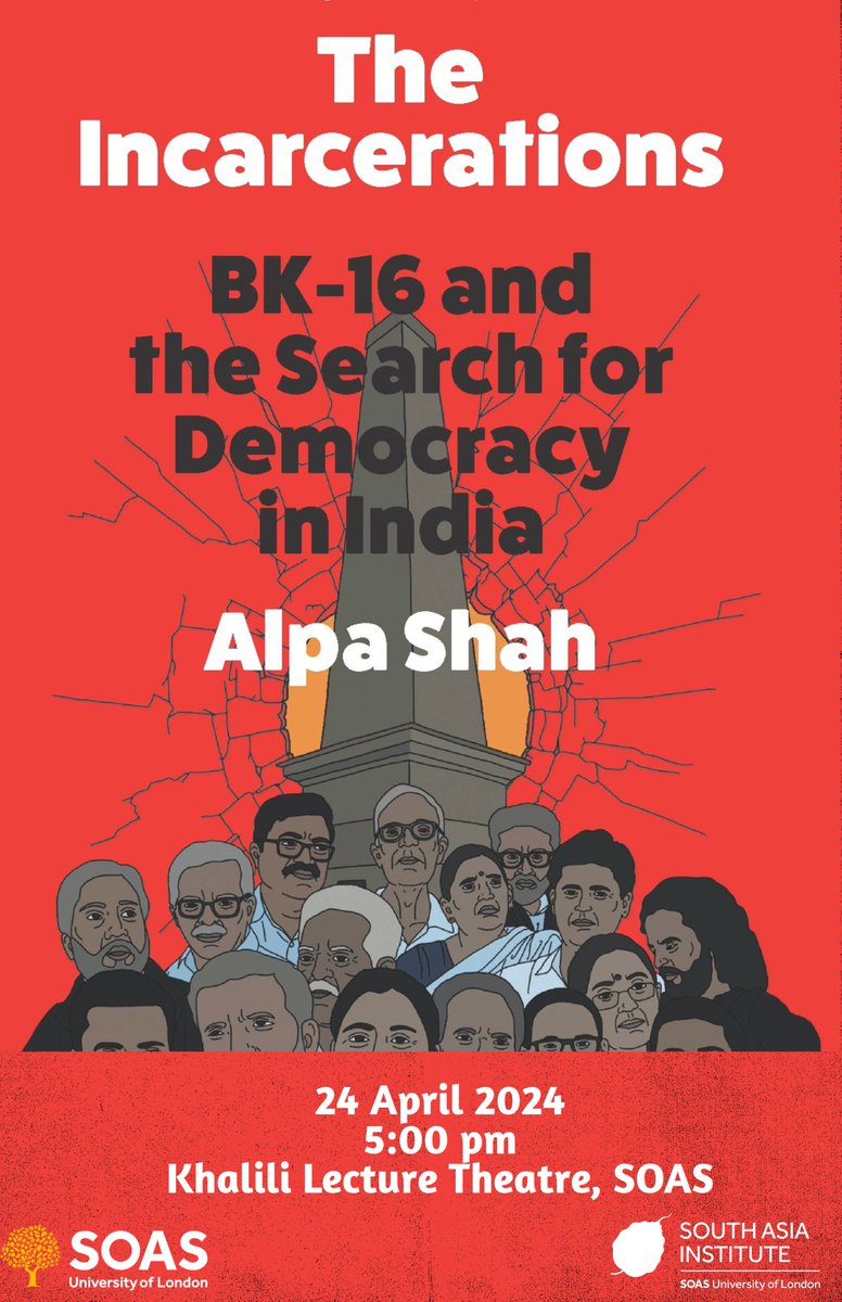 Alpa Shah discusses The Incarcerations: Bk-16 and the search for democracy in India With Sagar Abraham-Gonsalves, Alessandra Mezzadri, Jens Lerche and Subir Sinha. Wednesday 24th april 5pm Khalili Theatre, SOAS Register here - shorturl.at/CJLP9