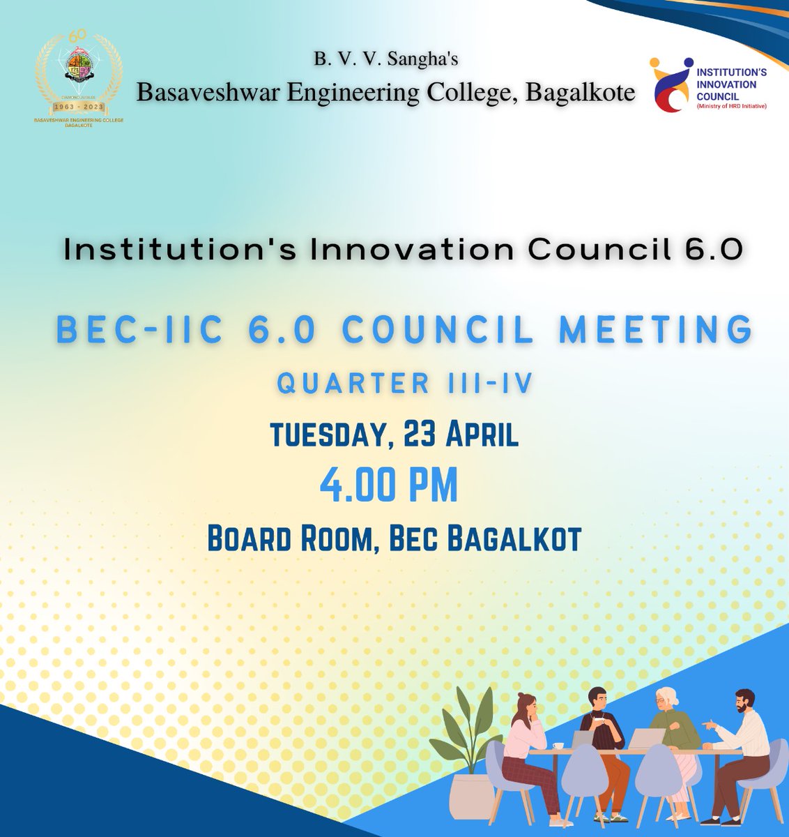BEC-IIC 6.0 quarter 3-4 council meeting is scheduled on 23.04.2024 at 4:00 PM
Venue: Board Room BEC Bagalkote.