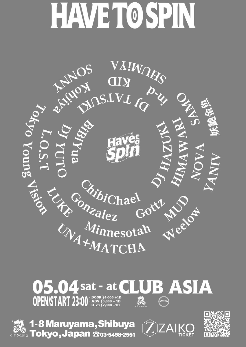 2024.5.4 sat 11pm
" 𝗛𝗮𝘃𝗲 𝘁𝗼 𝗦𝗽𝗶𝗻 "
🎟️cultureofasia.zaiko.io/item/363317

✸ LINE-UP
BiBiYua
ChibiChael
DJ HAZUKI
DJ TATSUKI
DJ YUTO
Gonzalez
Gottz
HIMAWARI
in-d
KID
Kohjiya
L.O.S.T
LUKE
Minnesotah
MUD
NOVA
SAMO
SHUMiYA
SONNY
Tokyo Young Vision
UNA＋MATCHA
Weelow
YANIV
妖艶金魚