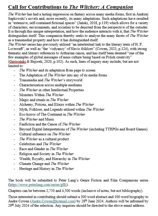 CALL FOR CONTRIBUTIONS TO THE WITCHER: A COMPANION!

Have a perspective on Sapkowski's The Witcher or ANY of its Adaptations? Consider getting in contact! 
Deadline is 28th June, topics are not limited to just those below, so be as creative as you want! <a href="/baftss/">BAFTSS</a> <a href="/adaptstudies/">Association of Adaptation Studies</a>
