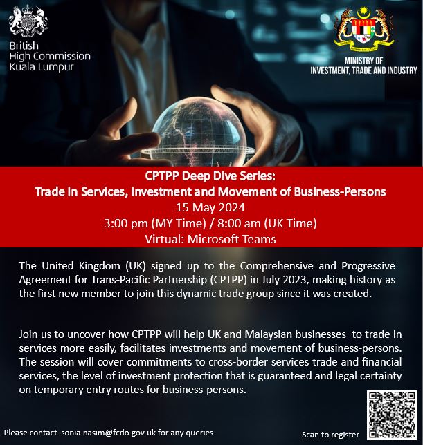 CPTPP will help 🇬🇧 and 🇲🇾businesses trade in services more easily, facilitate investment and movement of business persons. Find out what this means for your business in Malaysia in @UKinMalaysia and @MITIMalaysia's webinar 👇 📅15 May Wed ⏰3pm (GMT+8) bit.ly/3QhlNDf