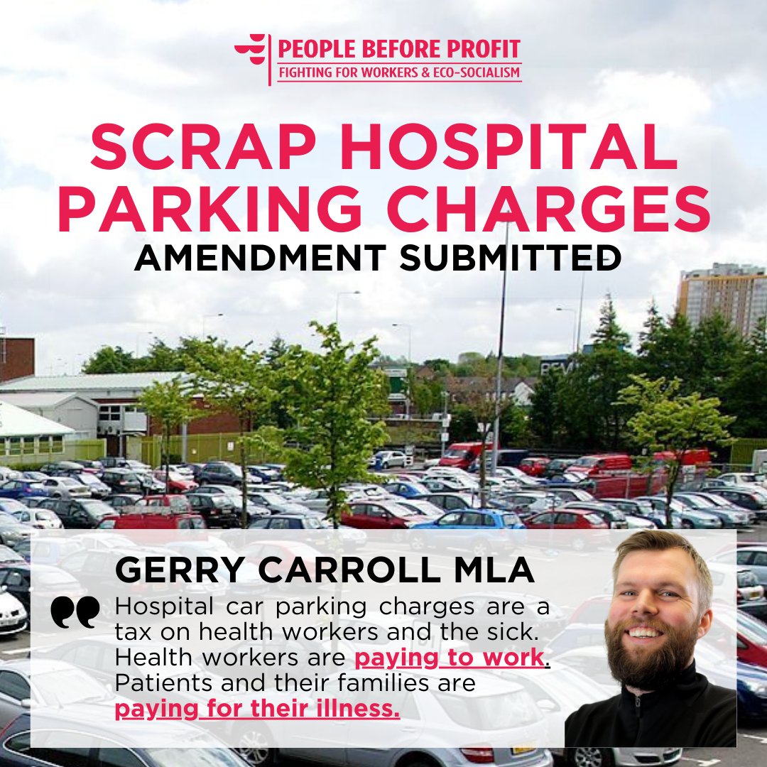 Today, I'm fighting to change legislation to finally scrap hospital parking charges. The Stormont Executive - SF, DUP, Alliance, UUP - want to re-impose this regressive tax on health workers and patients. Paying to work or paying for your illness is unacceptable.