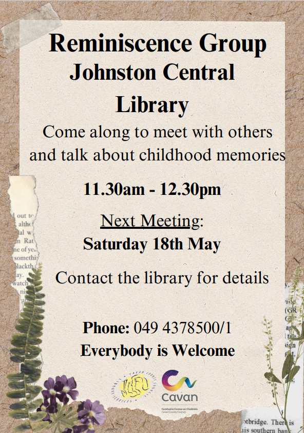 Reminiscence Group in Johnston Central Library Come along to meet up with others and talk about childhood memories. Next meeting at 11.30am on Saturday May 18th. Contact the Library on 049 437 8500 for details. #Cavan #LibrariesIreland #Reminiscence