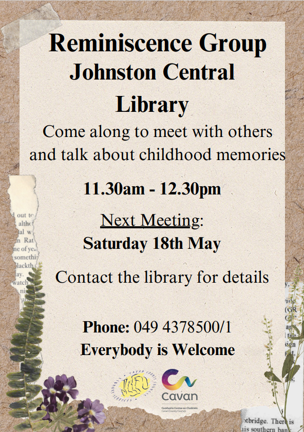 Reminiscence Group in Johnston Central Library

Come along to meet up with others and talk about childhood memories.

Next meeting at 11.30am on Saturday 18th May.

Contact the Library on 049 437 8500 for details.

#Cavan #LibrariesIreland #Reminiscence