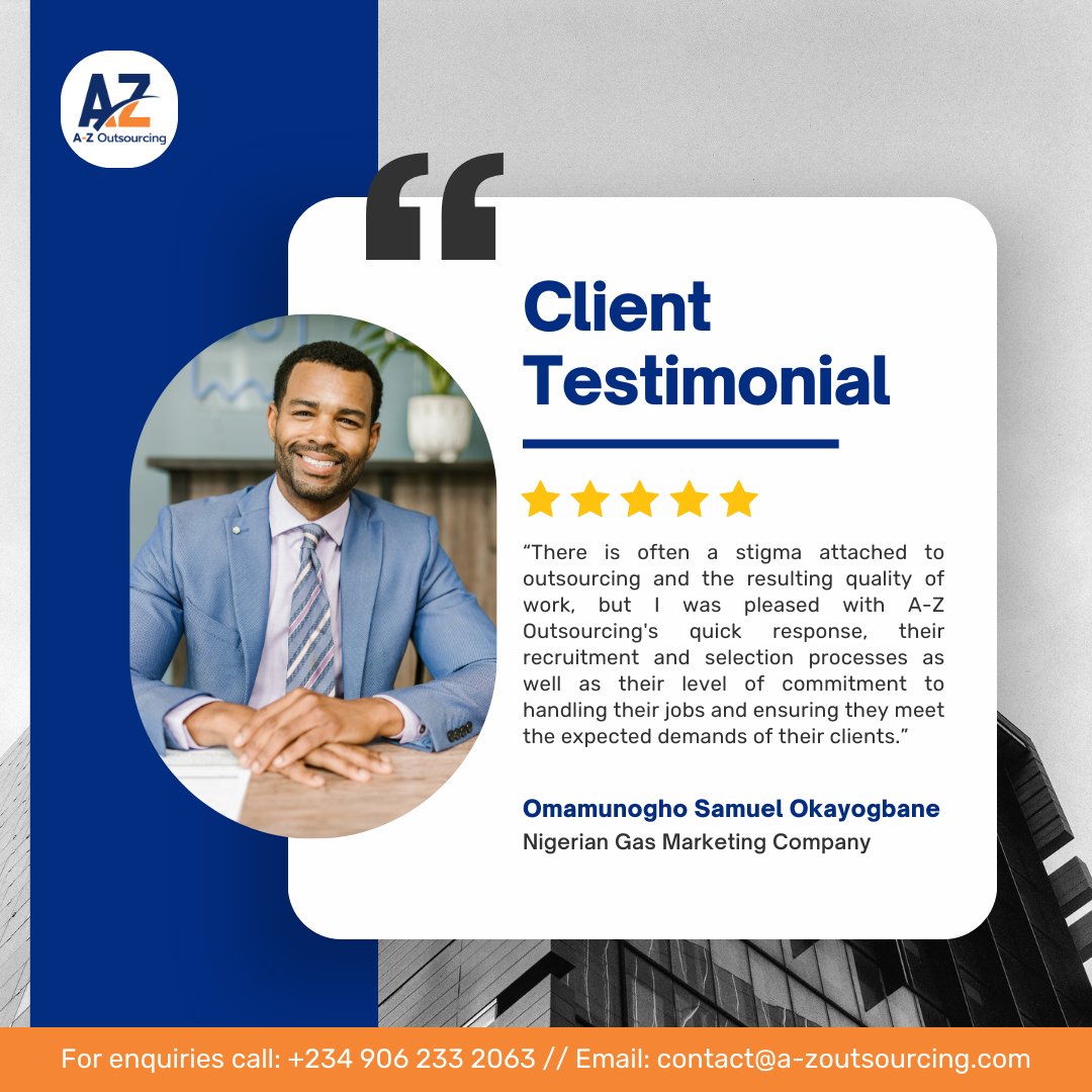 Our client's experience speaks volumes about our dedication to excellence in recruitment and service delivery. 

Ready to elevate your workforce? Partner with us today.

Contact us via:
Phone: +2349062332063
Email: contact@a-zoutsourcing.com

#AZOutsourcing #HROutsourcing