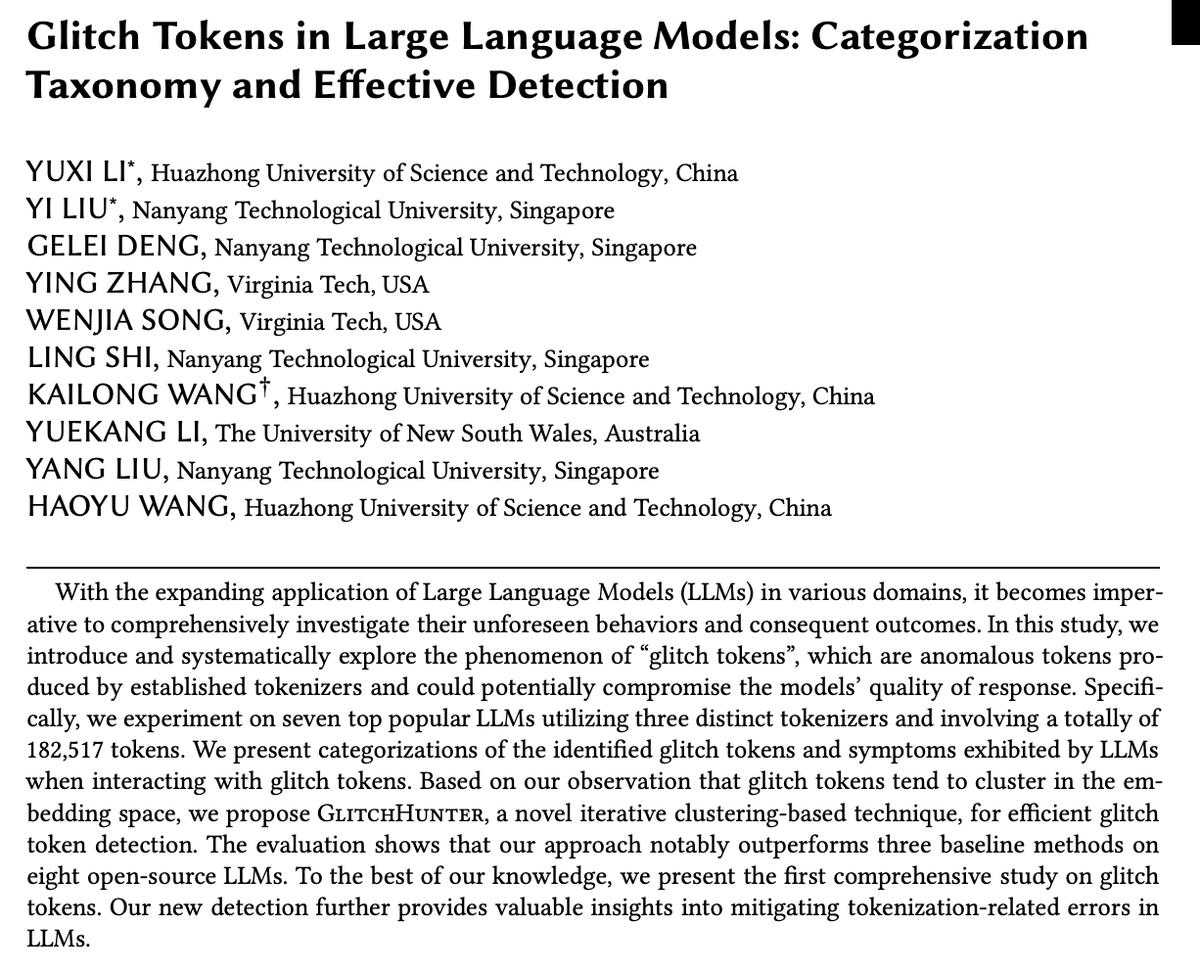 llm_sec's tweet photo. Glitch Tokens in Large Language Models: Categorization Taxonomy and Effective Detection

"we introduce and systematically explore the phenomenon of "glitch tokens", which are anomalous tokens produced by established tokenizers and could potentially compromise the models' quality of response. Specifically, we experiment on seven top popular LLMs utilizing three distinct tokenizers and involving a totally of 182,517 tokens"

"we propose GlitchHunter, a novel iterative clustering-based technique, for efficient glitch token detection"

(non-peer-reviewed)

paper: https://t.co/FPBg3nbqzz

w/ @ntu_yi