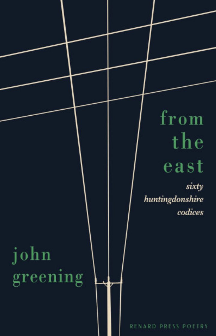 RLF Fellow @GreeningPoet’s From the East: 60 Huntingdonshire Codices is out now. Conceived on a cold Boxing Day walk in 2017 while the ferocious ‘Beast from the East’ storm prowled the land, this haunting collection can be read like a journal. renardpress.com/books/from-the…