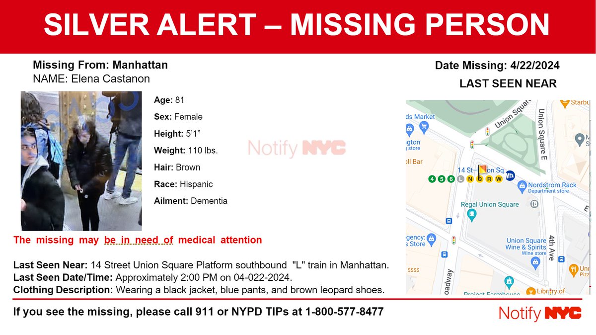 #SilverAlert: Elena Castanon, a 81-year-old Hispanic female, last seen near 14 St Union Square, Manhattan. The missing has dementia and may be in need of medical attention. Multilingual & ASL Link: on.nyc.gov/1ZlUYf1 .@NYPD106Pct