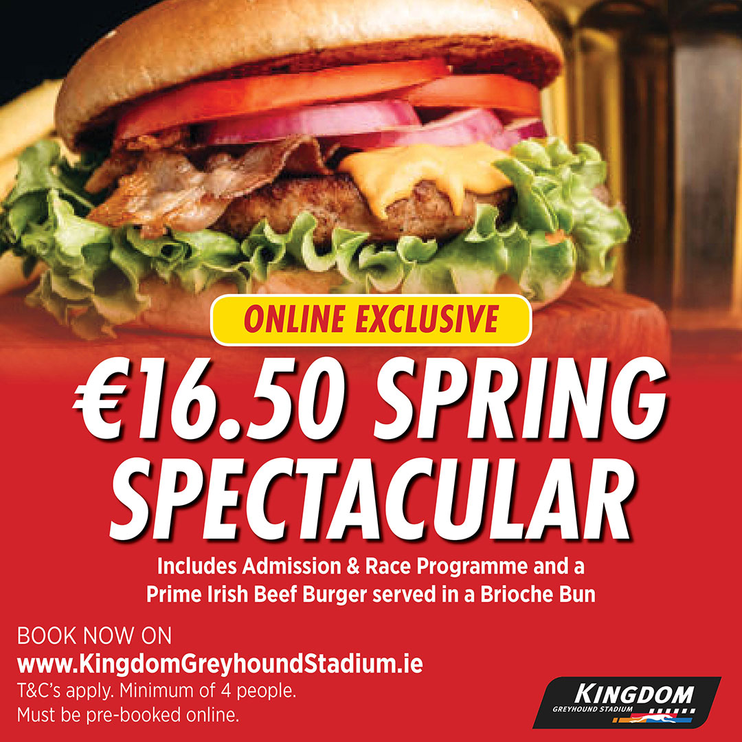 Enjoy our Spring Spectacular Offer this April!🍔 Grab this great deal for just €16.50PP For groups of 4+ Online Exclusive so book now on KingdomGreyhoundStadium.ie T&C's apply #GoGreyhoundRacing #ThisRunsDeep #Tralee