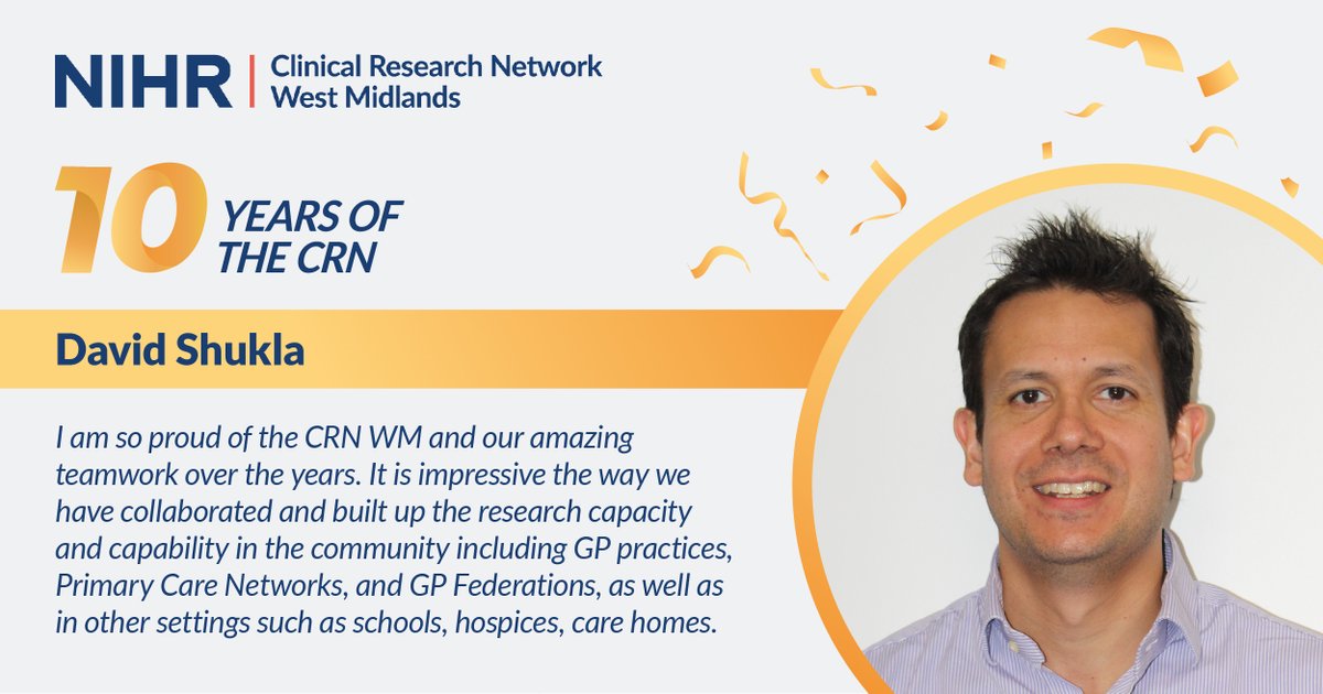 Dr. David Shukla, our Deputy Clinical Director & Lead for Primary Care Research, shares his pride in the CRN WM on our ten year anniversary.
