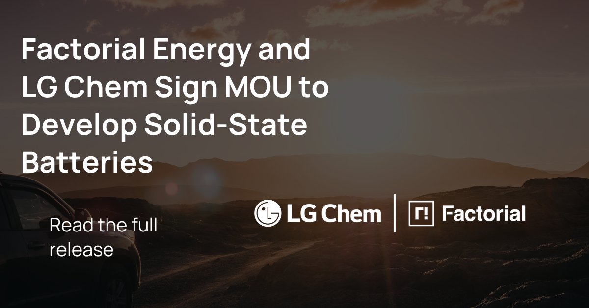 FactorialEnergy's tweet photo. Factorial has signed an MOU with LG Chem to advance the development of critical solid-state battery materials that will unlock the #EV future. https://t.co/sqvZV8fM3d #FutureisFactorial #battchatt https://t.co/F1QgYHSwHx