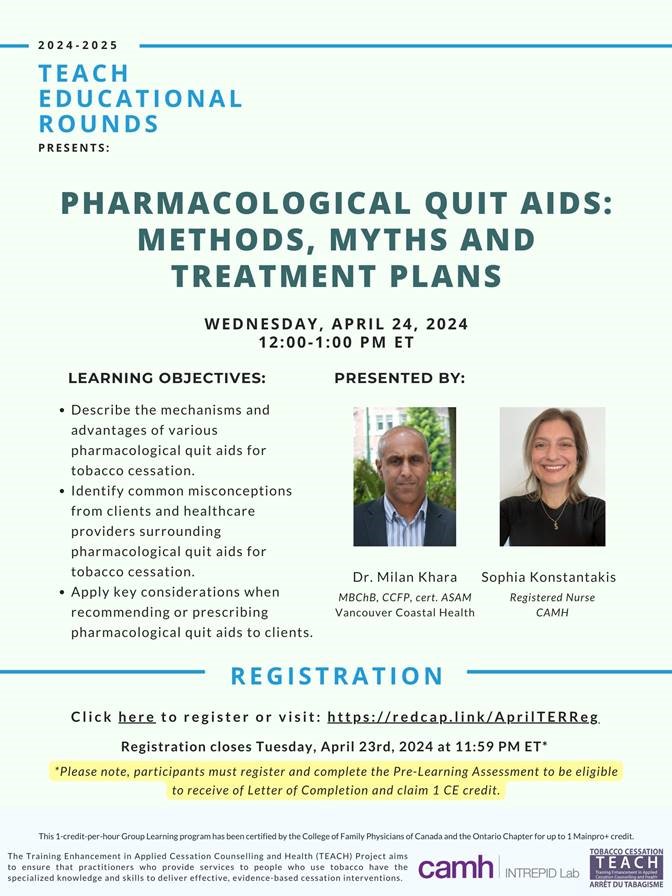 Last day to Register for April TEACH Educational Rounds - Pharmacological Quit Aids: Methods, Myths and Treatment Plans Register here: edc.camhx.ca/redcap/surveys…