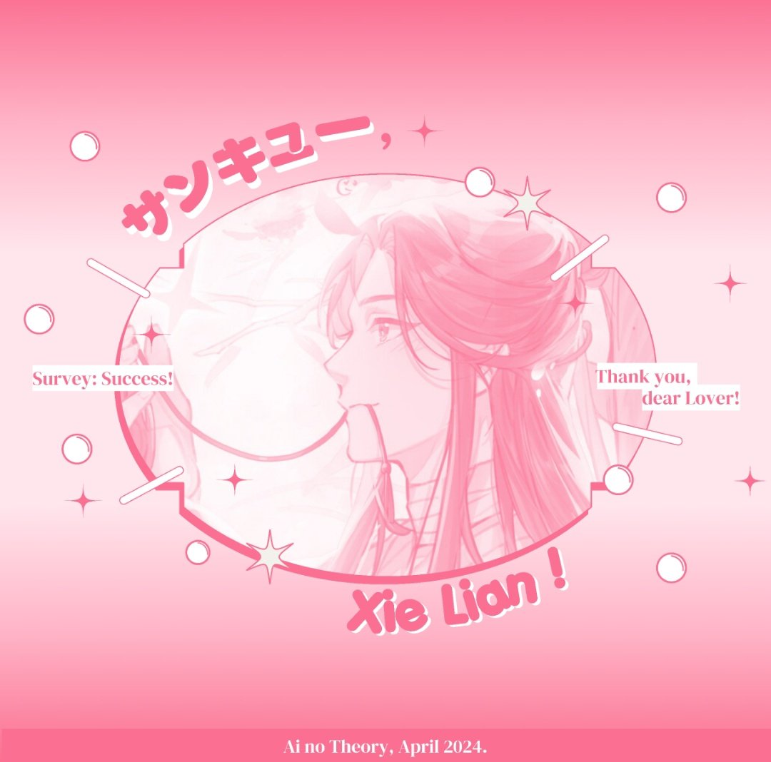 Heartthrob when the beat drops! With the abundant of love that overflows my entire being, I, Xie Lian, have successfully showed the Scientists what L♡VE truly is! I L♡VE how I L♡VE to be in L♡VE! Fascinating as it can be, with rose-tinted glasses is all that I see!