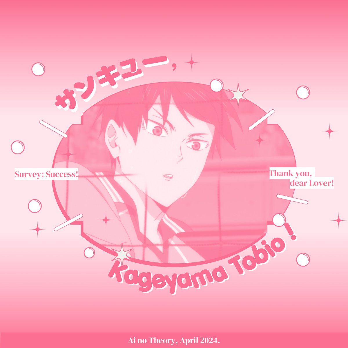 Heartthrob when the beat drops! With the abundant of love that overflows my entire being, I, Kageyama Tobio, have successfully showed the Scientists what L♡VE truly is! I L♡VE how I L♡VE to be in L♡VE! Fascinating as it can be, with rose-tinted glasses is all that I see!