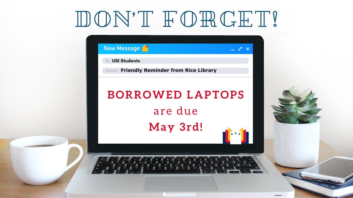 Have you brought your laptop back yet? Make sure to drop by! 💻 Interested in borrowing a laptop next semester? Talk to the front desk with any questions and remember it's FREE! #usi #ricelibrary