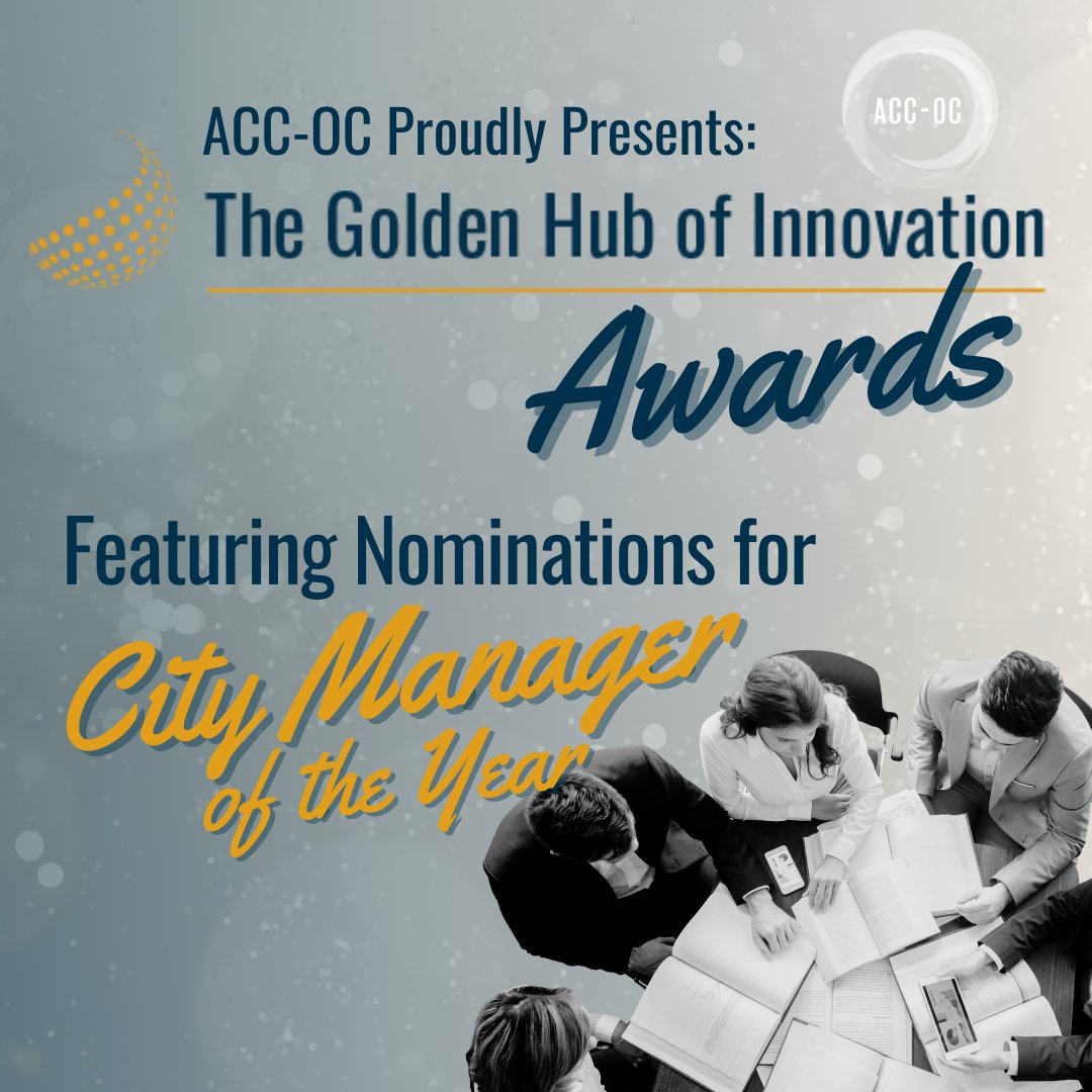 Make Your Nomination Today for the ACC-OC Golden Hub of Innovation Awards Featuring City Manager of the Year! This category recognizes the outstanding leadership and commitment provided by Orange County City Managers. Click to submit your nomination!➡️accoc.org/event-details-…