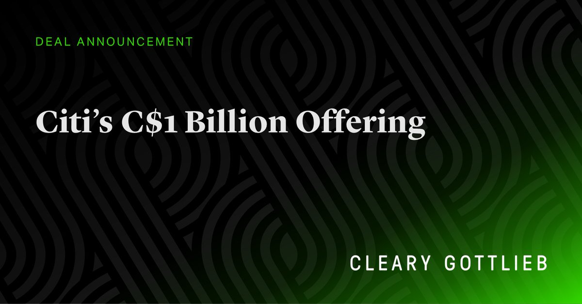 We represented the underwriters in Citi’s C$1 billion offering. Read more here: bit.ly/3w4KhJ1