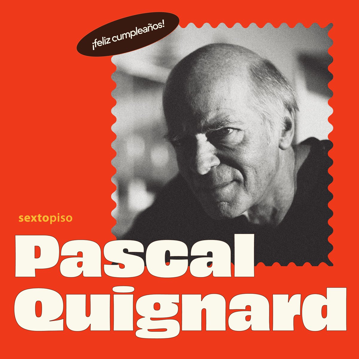 Hoy festejamos a la literatura y también a nuestro querido Pascal Quignard, quien está de cumpleaños 🎂🥳. #EditorialSextoPiso #PascalQuignard