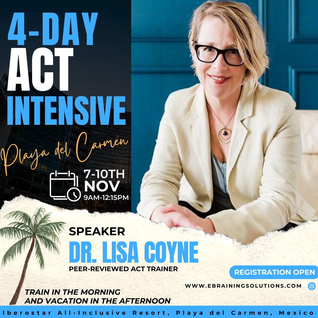 Join us in Playa del Carmen, Mexico for a 4-Day Acceptance and Commitment Therapy (ACT) Intensive with internationally renowned psychologist, peer reviewed ACT trainer, author and Harvard professor, Dr. Lisa Coyne, PhD. ebtrainingsolutions.com/event/2024-11-…