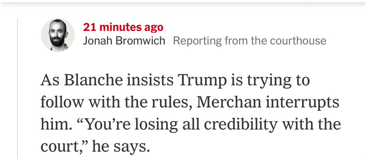 “You’re losing all credibility with the court.”—Judge Merchan to Trump’s lawyer at his contempt hearing. Bad start for Trump.