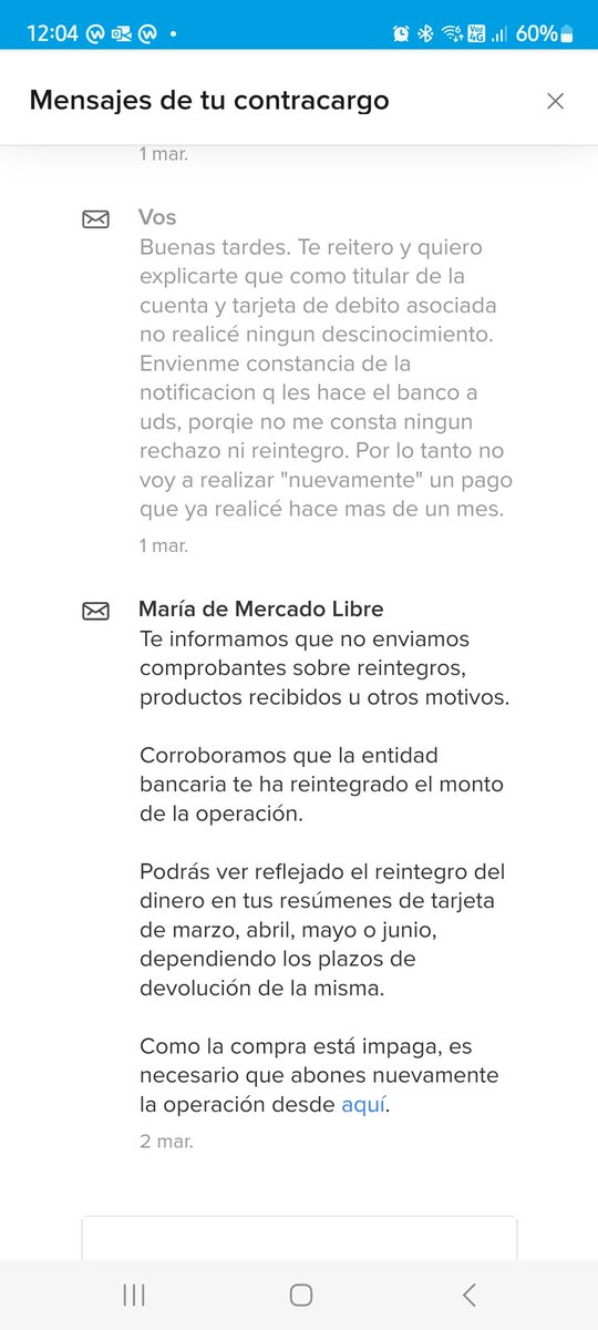 Maria de <a href="/Mercadolibre/">Mercado Libre</a> dice q desconoci un pago, pero no mandan evidencia que lo compruebe. Solo insisten en que tengo q volver a pagar. Me quieren robar?