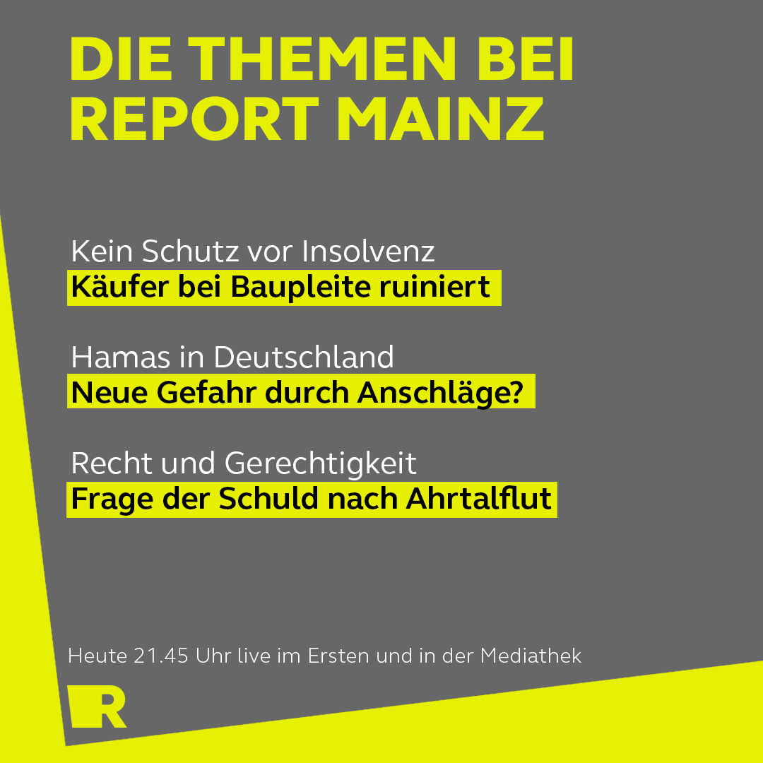 Pleite für Immobilien-Käufer, Hamas-Gefahr in Deutschland und die Reaktionen auf die Ahrtal-Entscheidung: Das alles, heute 21.45 Uhr live bei Report Mainz in @DasErste und in der #ARDmediathek