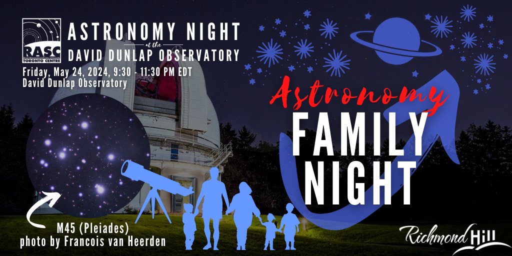 Astronomy Family Night Fri, May 24, 9:30-11:30 PM, DDO Families will see a presentation on a variety of exciting astronomy topics, followed by age-appropriate celestial activities and a demonstration of the 74” telescope. anc.ca.apm.activecommunities.com/richmondhill/a…