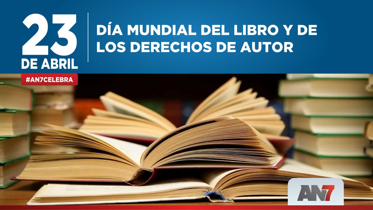 #AN7Celebra | Se celebra🎉 el Día Mundial🌎 del libro 📚 y de los Derechos de Autor ✍️ , decretado 📜 por la UNESCO con el objetivo de fomentar la lectura 📖 , además de dar a conocer el derecho🫸 de la propiedad intelectual para el autor ✍️ de su propia obra literaria 📝.