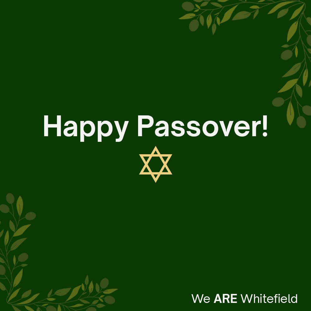 Happy Passover to all those celebrating in the Whitefield and Barnet Jewish communities!