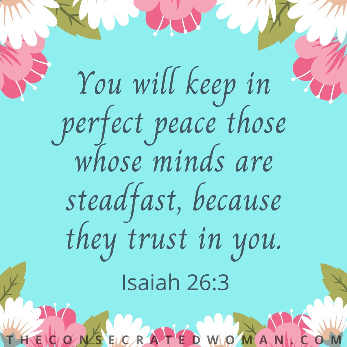 #Isaiah26v3 #perfectpeace #peace #steadfastminds #trustinGod #unshakeablefaith #faith #believe