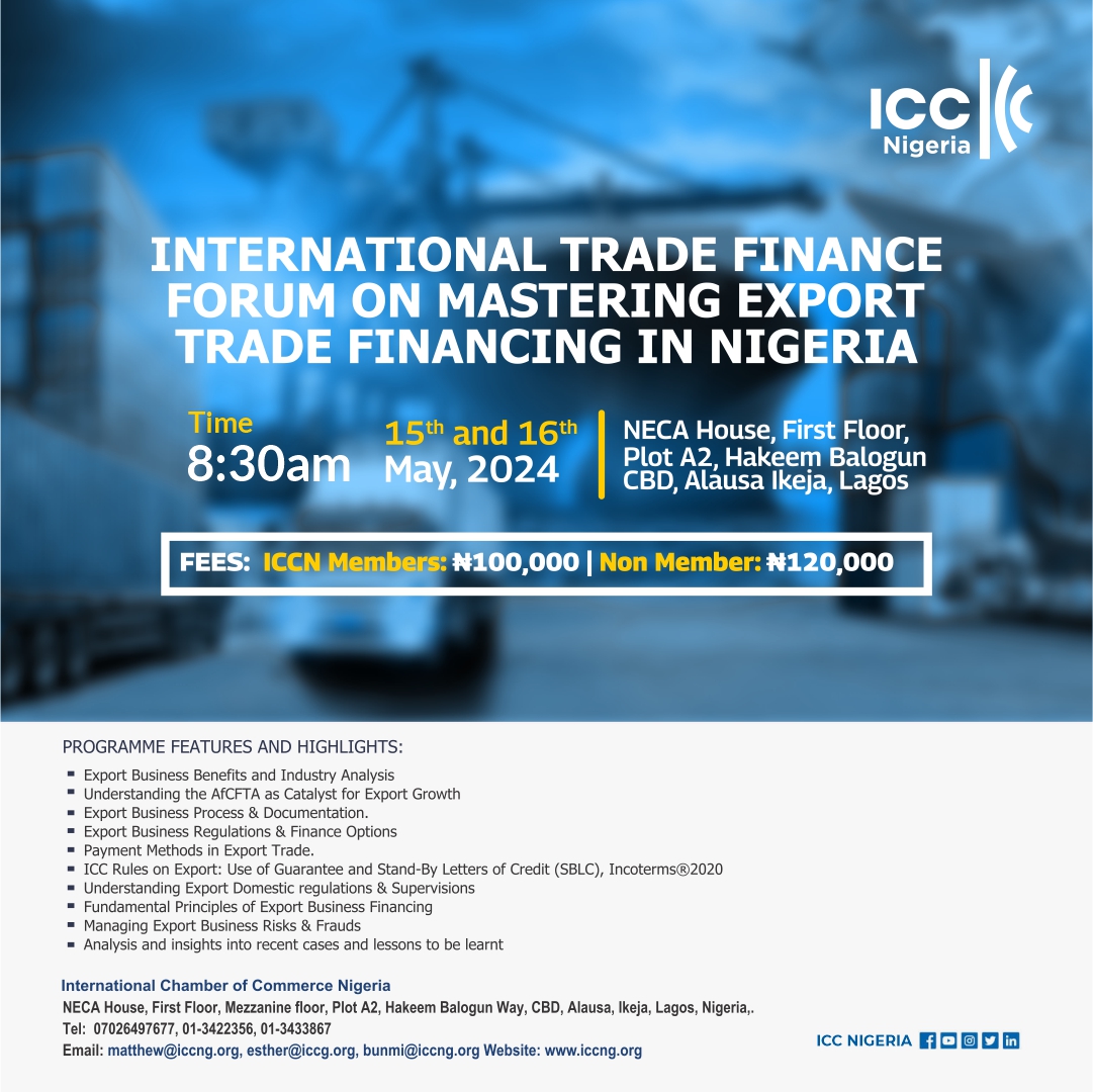 ICC Nigeria (@icc_nigeria) on Twitter photo 🌍 International Trade Finance Forum: Mastering Export Trade Financing in Nigeria 🌍
📅 Date: 15th & 16th May, 2024
📍 Venue: NECA House
⏰ Time: 8:30 AM
To register:
Call: 07026497677, 01-3422356, 01-3433867 or Email matthew@iccng.org, esther@iccng.org, bunmi@iccng.org
#ICCN 🌍 International Trade Finance Forum: Mastering Export Trade Financing in Nigeria 🌍
📅 Date: 15th & 16th May, 2024
📍 Venue: NECA House
⏰ Time: 8:30 AM
To register:
Call: 07026497677, 01-3422356, 01-3433867 or Email matthew@iccng.org, esther@iccng.org, bunmi@iccng.org
#ICCN