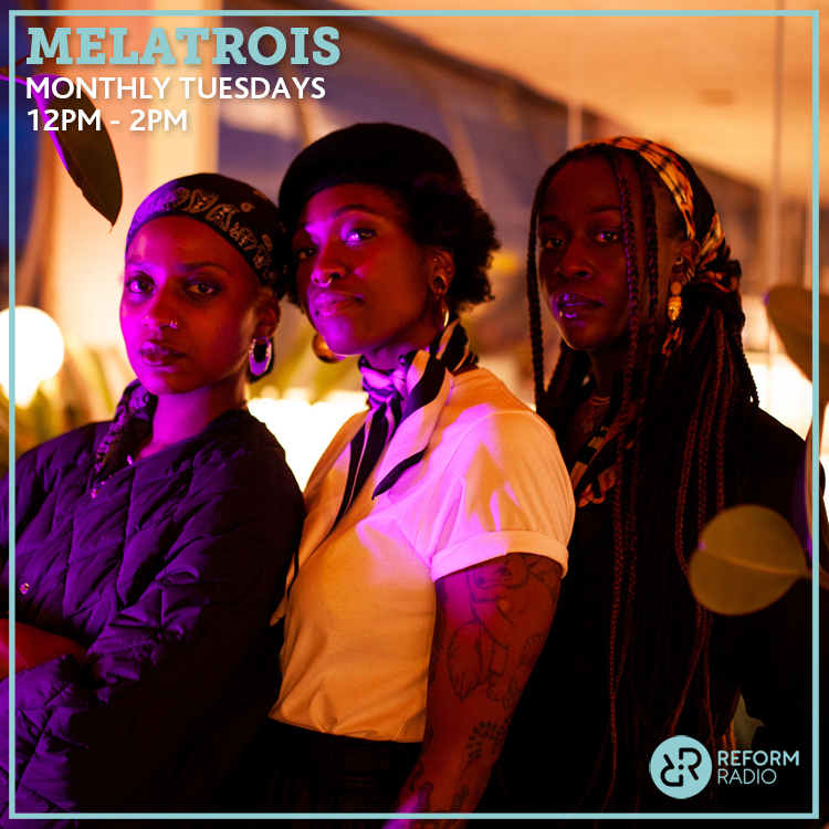 Serving up music with no genre restrictions and conversation inspired by the socio-political climate, Melatrois is two hours of down to earth, kind of weird airtime with more rhythm than rhyme. Live now on reformradio.co.uk